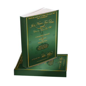 It's Never Too Late and You're Never Too Old